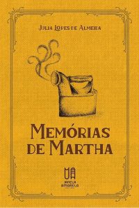 Memórias de Martha (1899) – Julia Lopes de Almeida
